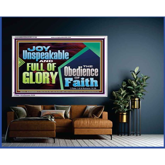 JOY UNSPEAKABLE AND FULL OF GLORY THE OBEDIENCE OF FAITH  Christian Paintings Acrylic Frame  GWAMBASSADOR13130  