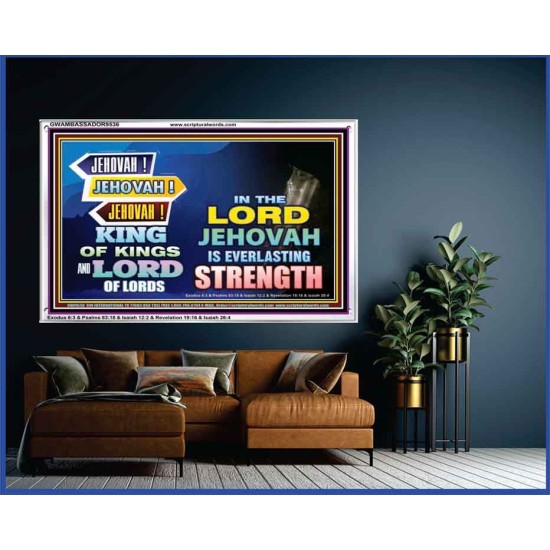 JEHOVAH OUR EVERLASTING STRENGTH  Church Acrylic Frame  GWAMBASSADOR9536  