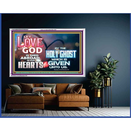 LED THE LOVE OF GOD SHED ABROAD IN OUR HEARTS  Large Acrylic Frame  GWAMBASSADOR9597  