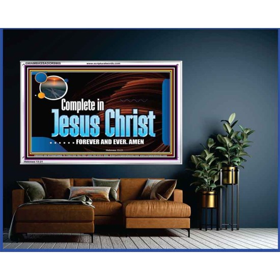 COMPLETE IN JESUS CHRIST FOREVER  Affordable Wall Art Prints  GWAMBASSADOR9905  