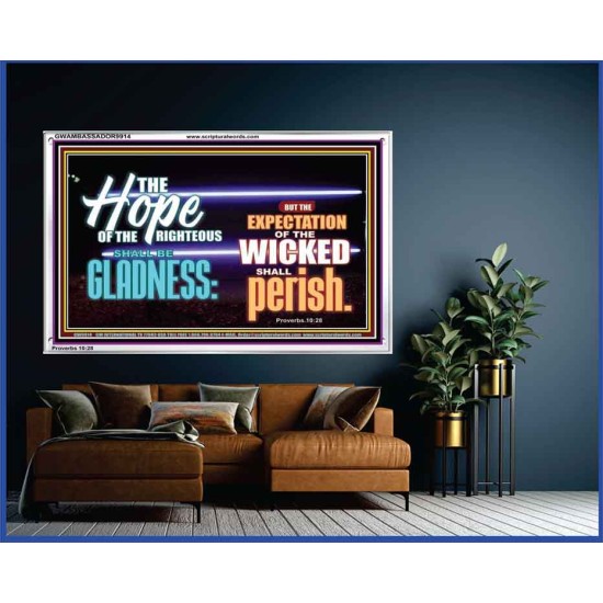 THE HOPE OF RIGHTEOUS IS GLADNESS  Scriptures Wall Art  GWAMBASSADOR9914  