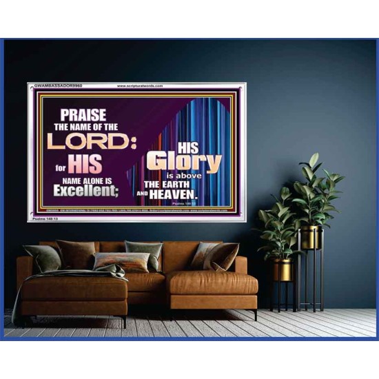 HIS GLORY ABOVE THE EARTH AND HEAVEN  Scripture Art Prints Acrylic Frame  GWAMBASSADOR9960  