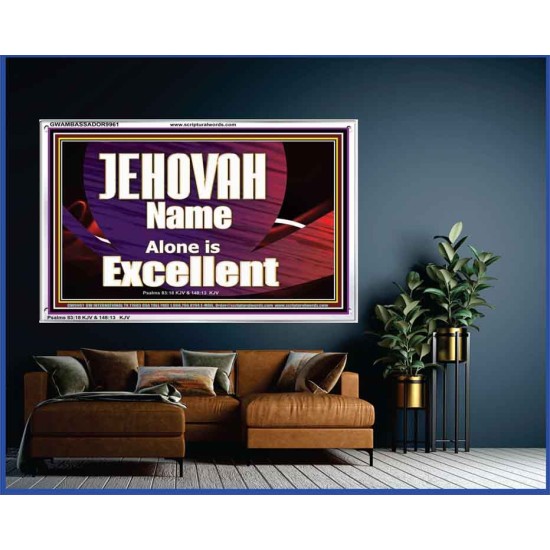 JEHOVAH NAME ALONE IS EXCELLENT  Christian Paintings  GWAMBASSADOR9961  