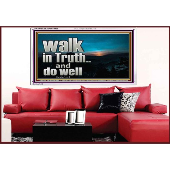 WALK IN TRUTH AND DO WELL  Custom Christian Wall Art  GWAMBASSADOR10308  