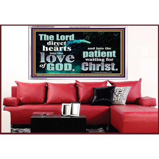 DIRECT YOUR HEARTS INTO THE LOVE OF GOD  Art & Décor Acrylic Frame  GWAMBASSADOR10327  