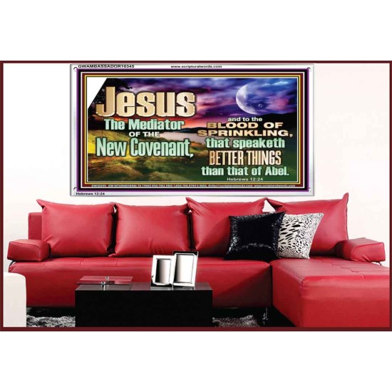 JESUS CHRIST MEDIATOR OF THE NEW COVENANT  Bible Verse for Home Acrylic Frame  GWAMBASSADOR10345  