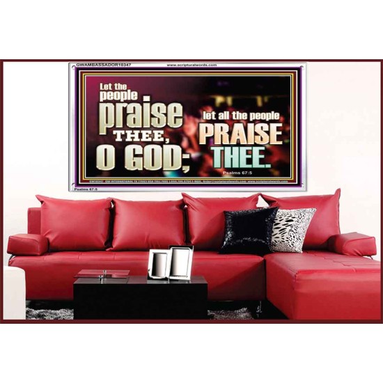 LET ALL THE PEOPLE PRAISE THEE O LORD  Printable Bible Verse to Acrylic Frame  GWAMBASSADOR10347  