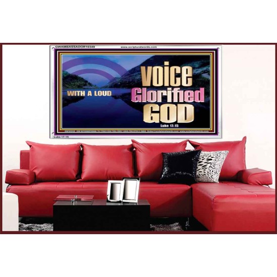 WITH A LOUD VOICE GLORIFIED GOD  Printable Bible Verses to Acrylic Frame  GWAMBASSADOR10349  