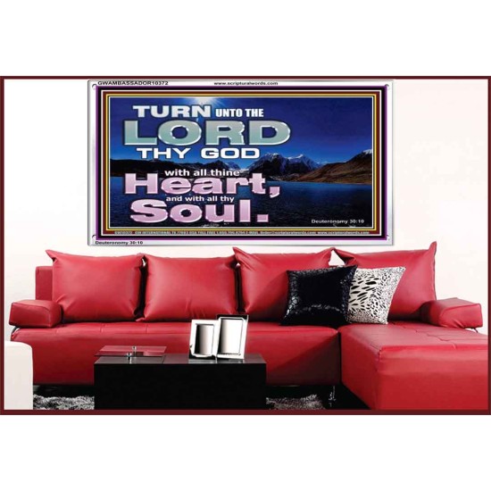 TURN UNTO THE LORD WITH ALL THINE HEART  Unique Scriptural Acrylic Frame  GWAMBASSADOR10372  