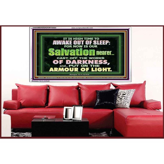 OUR SALVATION IS NEARER PUT ON THE ARMOUR OF LIGHT  Church Acrylic Frame  GWAMBASSADOR10404  