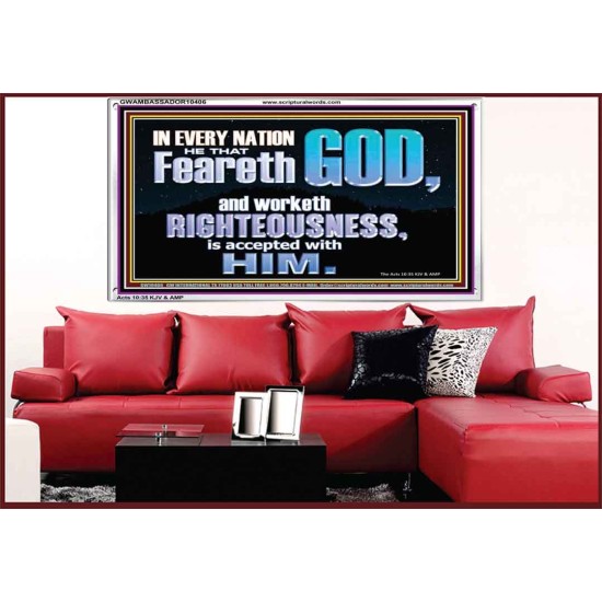 FEAR GOD AND WORKETH RIGHTEOUSNESS  Sanctuary Wall Acrylic Frame  GWAMBASSADOR10406  