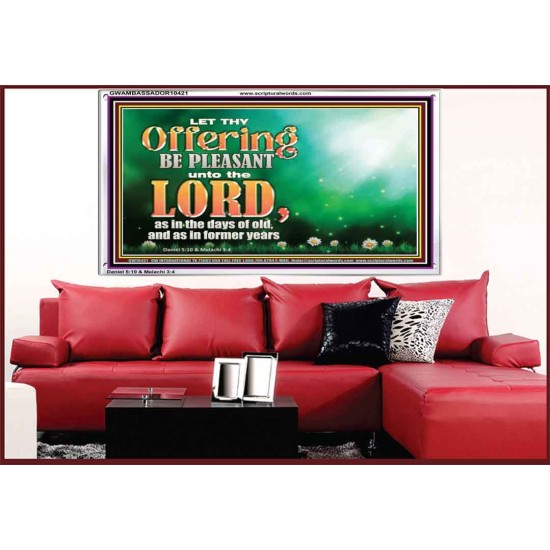 LET THY OFFERING BE PLEASANT UNTO THE LORD  Eternal Power Acrylic Frame  GWAMBASSADOR10421  