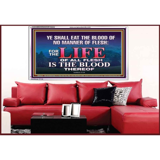 LIFE OF FLESH IS THE BLOOD EAT NO MANNER OF FLESH WITH BLOOD  Church Acrylic Frame  GWAMBASSADOR10422  