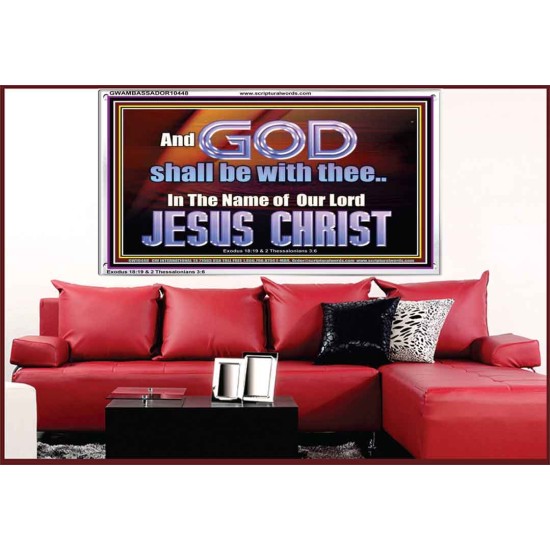 GOD SHALL BE WITH THEE  Bible Verses Acrylic Frame  GWAMBASSADOR10448  