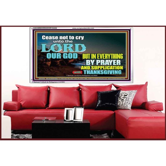 CEASE NOT TO CRY UNTO THE LORD  Encouraging Bible Verses Acrylic Frame  GWAMBASSADOR10458  