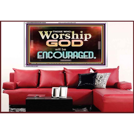 THOSE WHO WORSHIP THE LORD WILL BE ENCOURAGED  Scripture Art Acrylic Frame  GWAMBASSADOR10506  