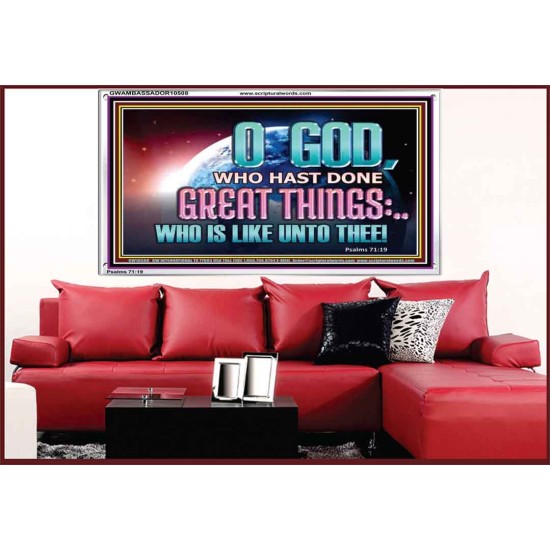 O GOD WHO HAS DONE GREAT THINGS  Scripture Art Acrylic Frame  GWAMBASSADOR10508  