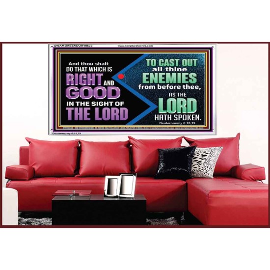 DO THAT WHICH IS RIGHT AND GOOD IN THE SIGHT OF THE LORD  Righteous Living Christian Acrylic Frame  GWAMBASSADOR10533  
