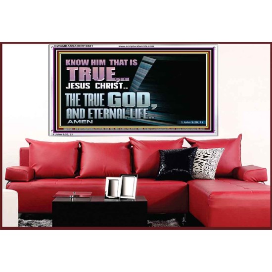 JESUS CHRIST THE TRUE GOD AND ETERNAL LIFE  Christian Wall Art  GWAMBASSADOR10581  