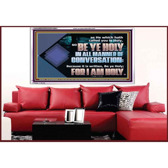 BE YE HOLY IN ALL MANNER OF CONVERSATION  Custom Wall Scripture Art  GWAMBASSADOR10601  