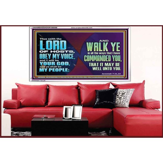 WALK YE IN ALL THE WAYS I HAVE COMMANDED YOU  Custom Christian Artwork Acrylic Frame  GWAMBASSADOR10609B  