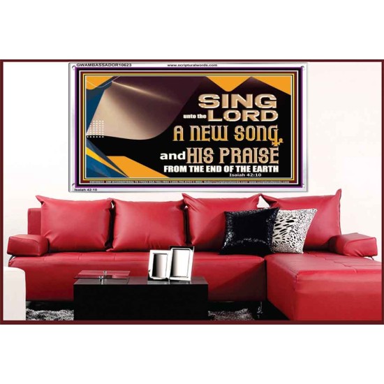 SING UNTO THE LORD A NEW SONG AND HIS PRAISE  Bible Verse for Home Acrylic Frame  GWAMBASSADOR10623  