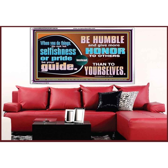 DO NOT ALLOW SELFISHNESS OR PRIDE TO BE YOUR GUIDE  Printable Bible Verse to Acrylic Frame  GWAMBASSADOR10638  