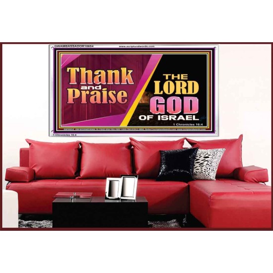THANK AND PRAISE THE LORD GOD  Unique Scriptural Acrylic Frame  GWAMBASSADOR10654  