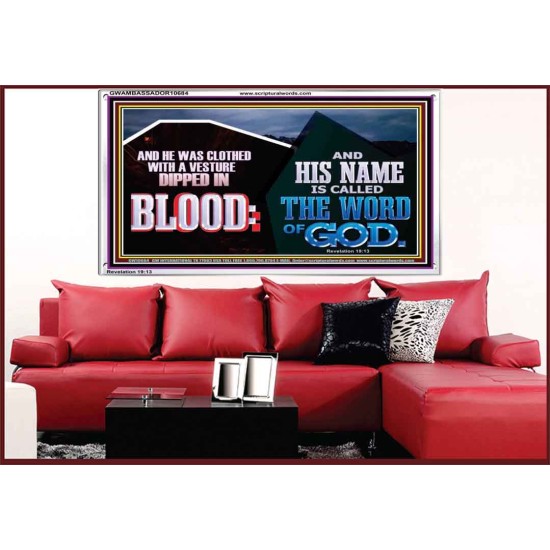 AND HIS NAME IS CALLED THE WORD OF GOD  Righteous Living Christian Acrylic Frame  GWAMBASSADOR10684  