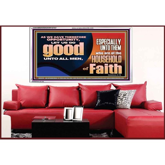 DO GOOD UNTO ALL MEN ESPECIALLY THE HOUSEHOLD OF FAITH  Church Acrylic Frame  GWAMBASSADOR10707  