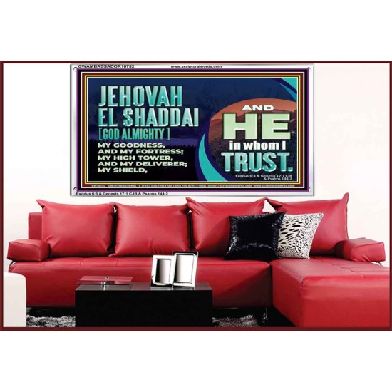 JEHOVAH EL SHADDAI GOD ALMIGHTY OUR GOODNESS FORTRESS HIGH TOWER DELIVERER AND SHIELD  Christian Quotes Acrylic Frame  GWAMBASSADOR10752  