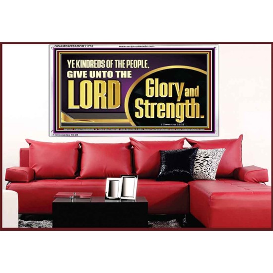 GIVE UNTO THE LORD GLORY AND STRENGTH  Sanctuary Wall Picture Acrylic Frame  GWAMBASSADOR11751  