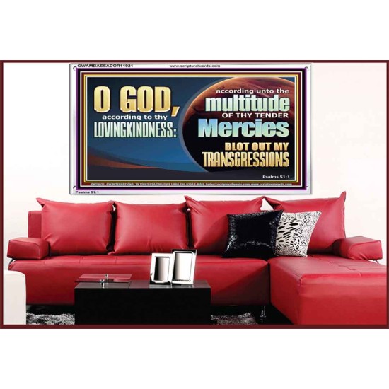 IN MULTITUDE OF THY TENDER MERCIES BLOT OUT MY TRANSGRESSION  Sanctuary Wall Acrylic Frame  GWAMBASSADOR11921  