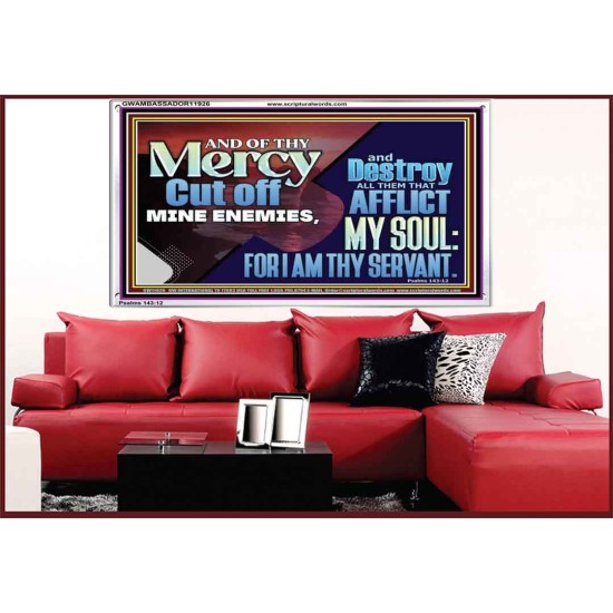 DESTROY ALL THEM THAT AFFLICT MY SOUL FOR I AM THY SERVANT  Righteous Living Christian Acrylic Frame  GWAMBASSADOR11926  