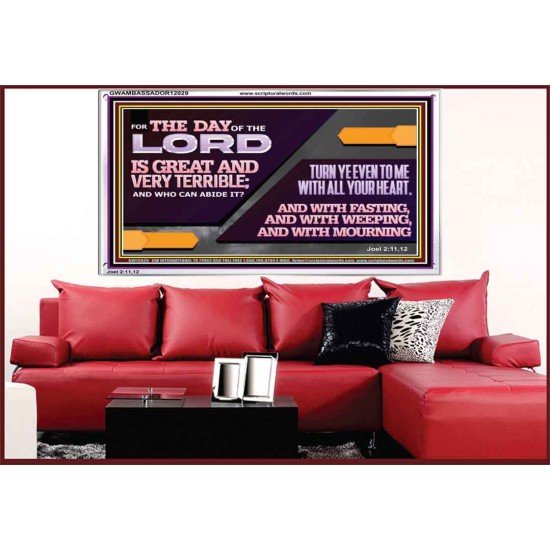 THE DAY OF THE LORD IS GREAT AND VERY TERRIBLE REPENT IMMEDIATELY  Ultimate Power Acrylic Frame  GWAMBASSADOR12029  