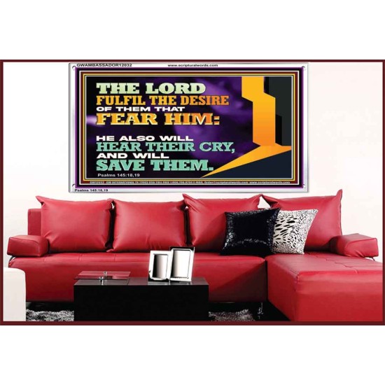 THE LORD FULFIL THE DESIRE OF THEM THAT FEAR HIM  Church Office Acrylic Frame  GWAMBASSADOR12032  