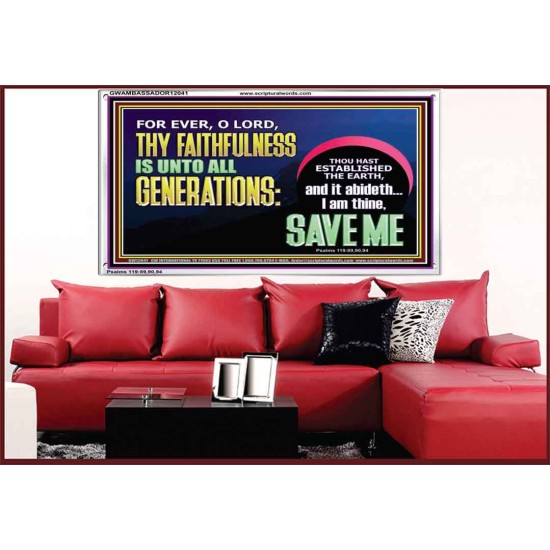 O LORD THY FAITHFULNESS IS UNTO ALL GENERATIONS  Church Office Acrylic Frame  GWAMBASSADOR12041  