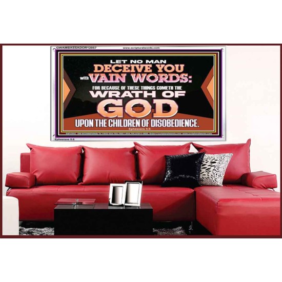 LET NO MAN DECEIVE YOU WITH VAIN WORDS  Scripture Art Work Acrylic Frame  GWAMBASSADOR12057  