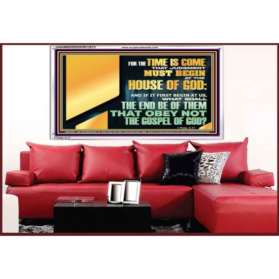 FOR THE TIME IS COME THAT JUDGEMENT MUST BEGIN AT THE HOUSE OF THE LORD  Modern Christian Wall Décor Acrylic Frame  GWAMBASSADOR12075  