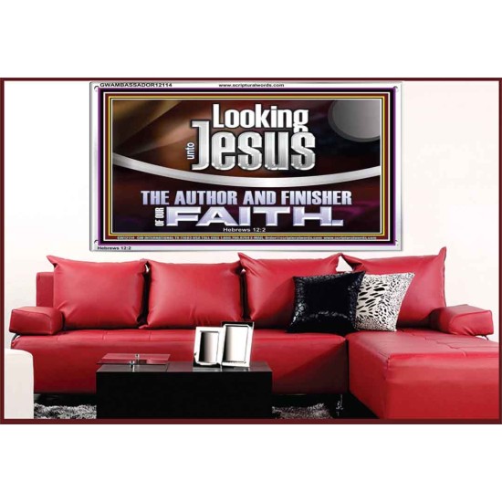 LOOKING UNTO JESUS THE AUTHOR AND FINISHER OF OUR FAITH  Modern Wall Art  GWAMBASSADOR12114  