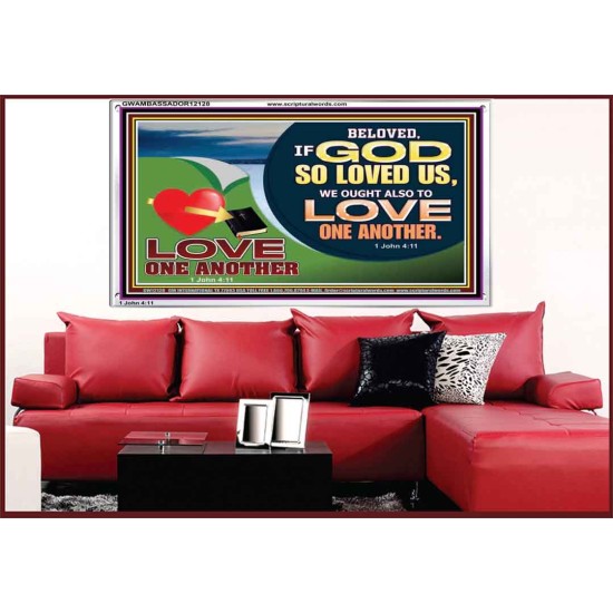 GOD LOVES US WE OUGHT ALSO TO LOVE ONE ANOTHER  Unique Scriptural ArtWork  GWAMBASSADOR12128  