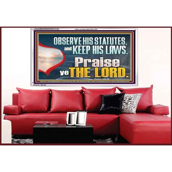 OBSERVE HIS STATUES AND KEEP HIS LAWS  Custom Art and Wall Décor  GWAMBASSADOR12140  