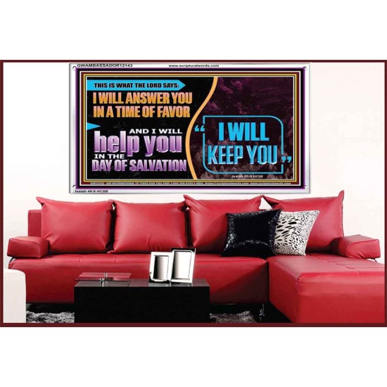 I WILL ANSWER YOU IN A TIME OF FAVOUR  Unique Bible Verse Acrylic Frame  GWAMBASSADOR12143  