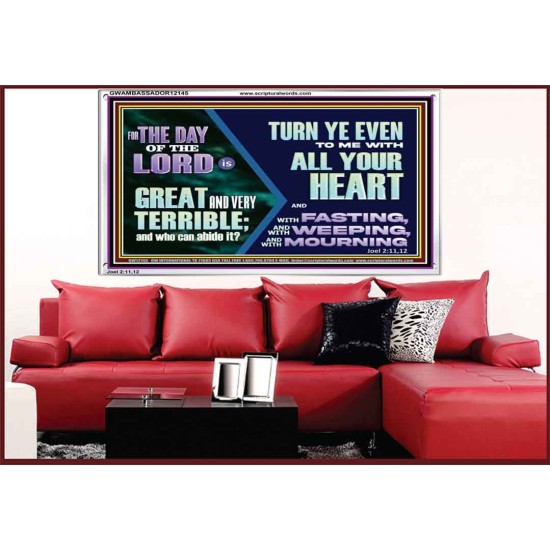 THE DAY OF THE LORD IS GREAT AND VERY TERRIBLE REPENT IMMEDIATELY  Custom Inspiration Scriptural Art Acrylic Frame  GWAMBASSADOR12145  