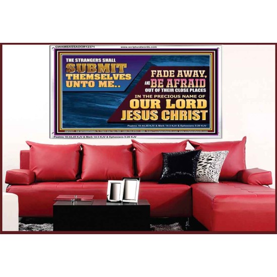 STRANGERS SHALL SUBMIT THEMSELVES UNTO ME  Ultimate Power Acrylic Frame  GWAMBASSADOR12371  