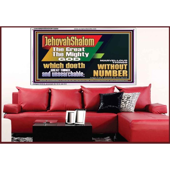 JEHOVAH SHALOM WHICH DOETH GREAT THINGS AND UNSEARCHABLE  Scriptural Décor Acrylic Frame  GWAMBASSADOR12699  