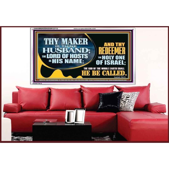 THY MAKER IS THINE HUSBAND THE LORD OF HOSTS IS HIS NAME  Encouraging Bible Verses Acrylic Frame  GWAMBASSADOR12713  