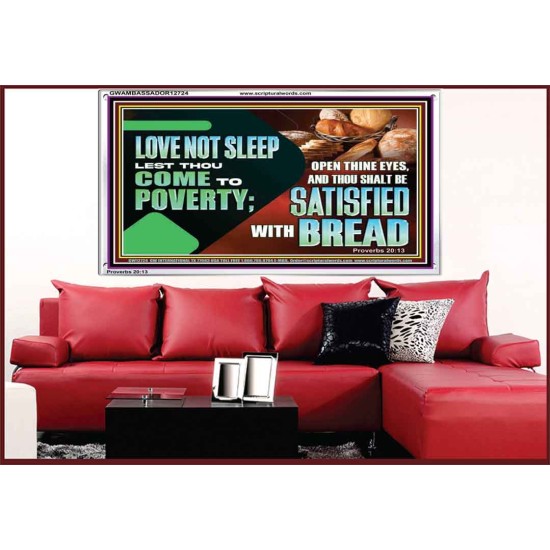 LOVE NOT SLEEP LEST THOU COME TO POVERTY  Bible Verse Art Acrylic Frame  GWAMBASSADOR12724  