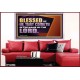 BLESSED BE HE THAT COMETH IN THE NAME OF THE LORD  Ultimate Inspirational Wall Art Acrylic Frame  GWAMBASSADOR13038  