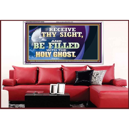 RECEIVE THY SIGHT AND BE FILLED WITH THE HOLY GHOST  Sanctuary Wall Acrylic Frame  GWAMBASSADOR13056  